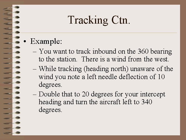 Tracking Ctn. • Example: – You want to track inbound on the 360 bearing