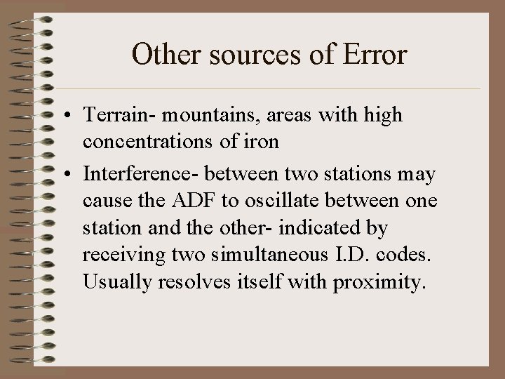 Other sources of Error • Terrain- mountains, areas with high concentrations of iron •