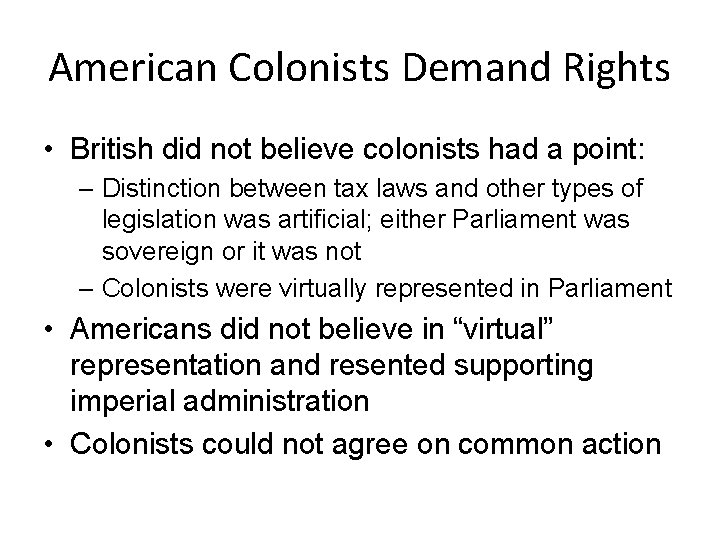 American Colonists Demand Rights • British did not believe colonists had a point: –