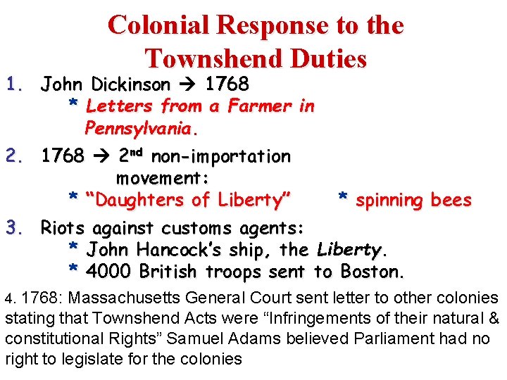 Colonial Response to the Townshend Duties 1. John Dickinson 1768 * Letters from a