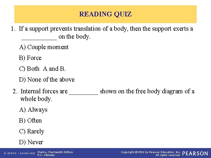 READING QUIZ 1. If a support prevents translation of a body, then the support
