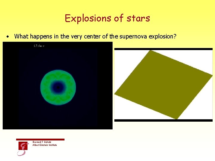 Explosions of stars • What happens in the very center of the supernova explosion?