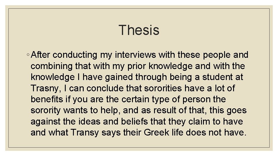 Thesis ◦ After conducting my interviews with these people and combining that with my