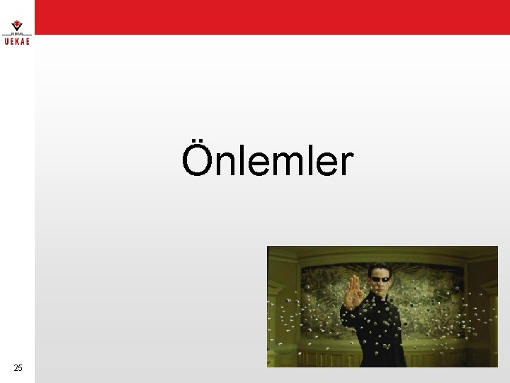 Önlemler 25 