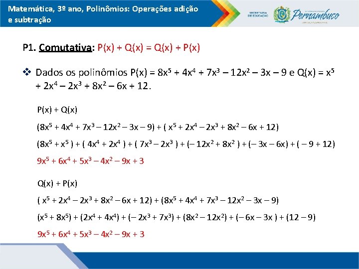 Matemática, 3º ano, Polinômios: Operações adição e subtração P 1. Comutativa: P(x) + Q(x)