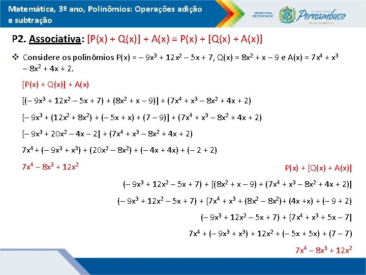 Matemática, 3º ano, Polinômios: Operações adição e subtração P 2. Associativa: [P(x) + Q(x)]