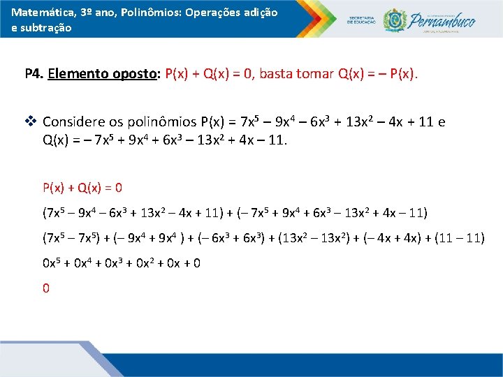 Matemática, 3º ano, Polinômios: Operações adição e subtração P 4. Elemento oposto: P(x) +