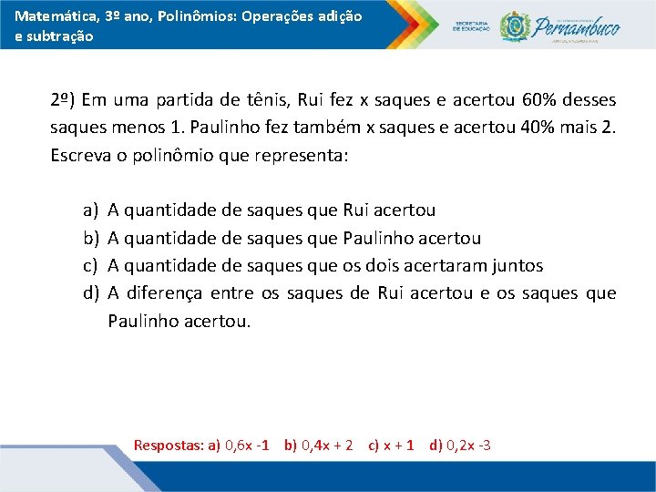 Matemática, 3º ano, Polinômios: Operações adição e subtração 2º) Em uma partida de tênis,