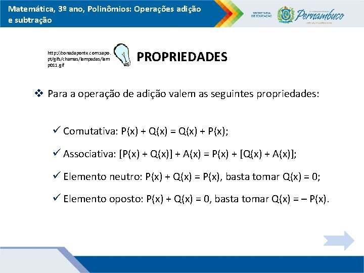 Matemática, 3º ano, Polinômios: Operações adição e subtração http: //zonadaponte. com. sapo. pt/gifs/chamas/lampadas/lam p