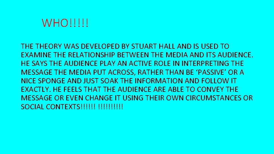 WHO!!!!! THEORY WAS DEVELOPED BY STUART HALL AND IS USED TO EXAMINE THE RELATIONSHIP