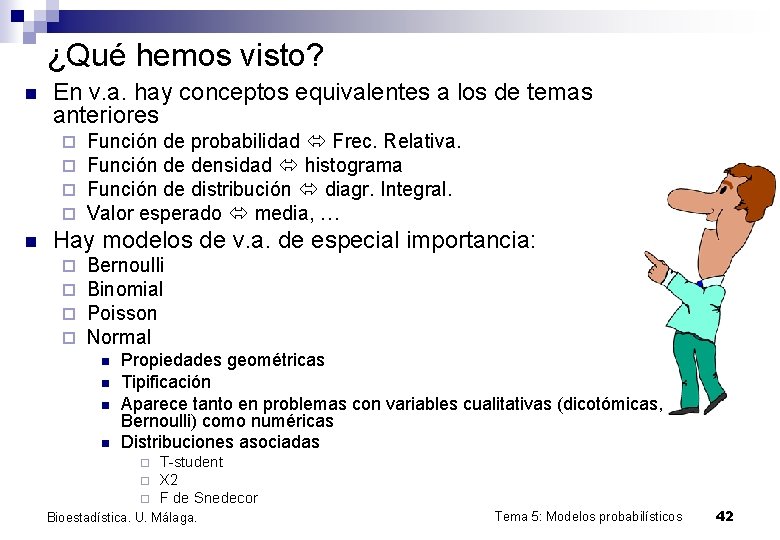 ¿Qué hemos visto? n En v. a. hay conceptos equivalentes a los de temas