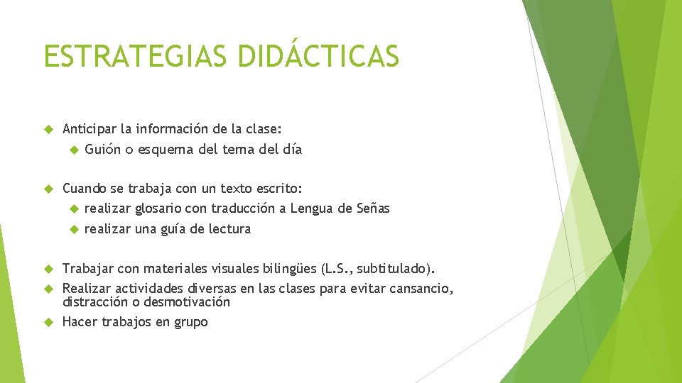 ESTRATEGIAS DIDÁCTICAS Anticipar la información de la clase: Guión o esquema del tema del