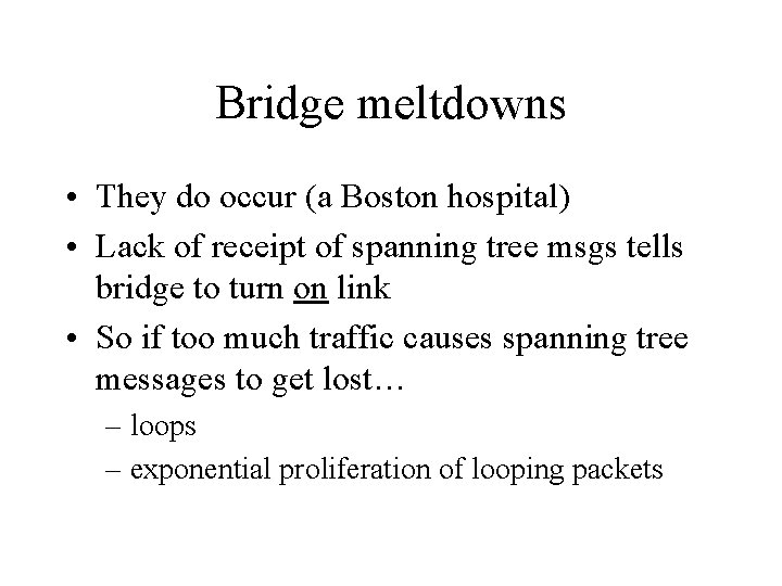 Bridge meltdowns • They do occur (a Boston hospital) • Lack of receipt of