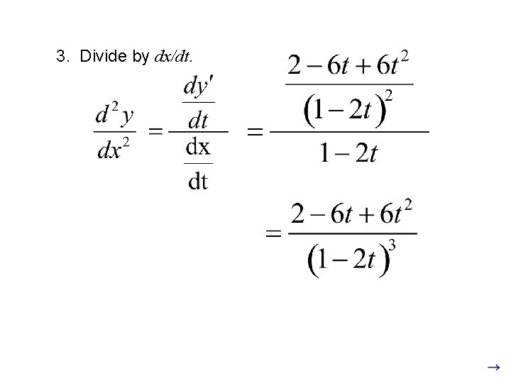 3. Divide by dx/dt. 