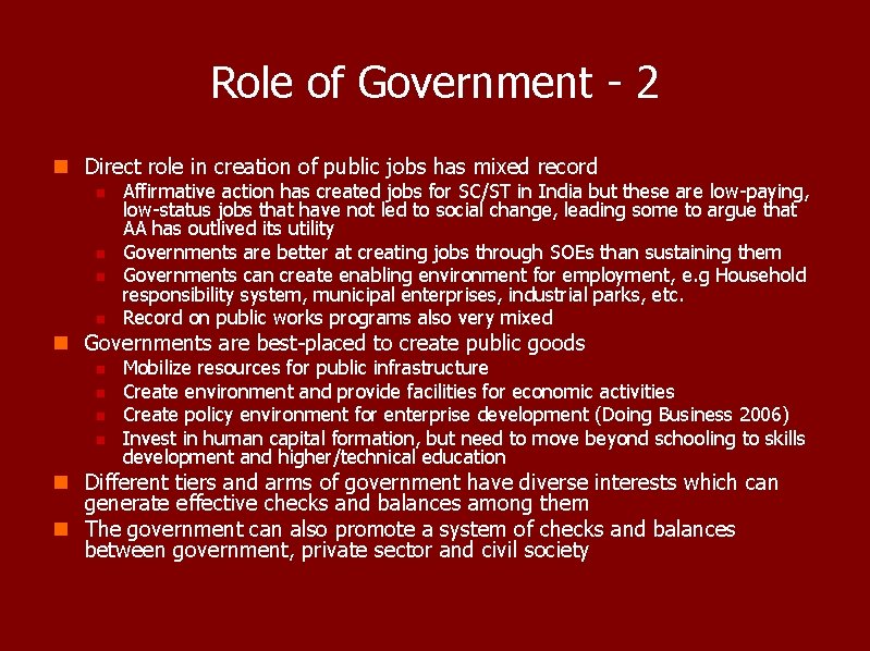 Role of Government - 2 n Direct role in creation of public jobs has