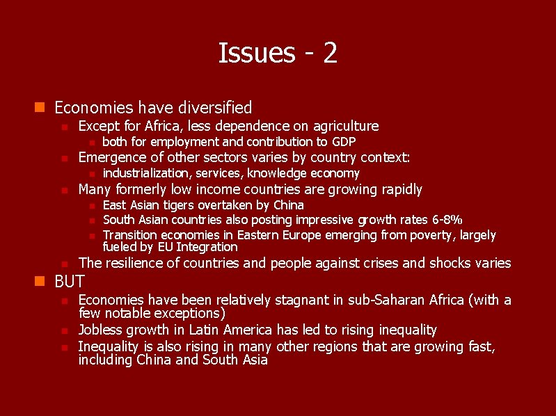 Issues - 2 n Economies have diversified n Except for Africa, less dependence on