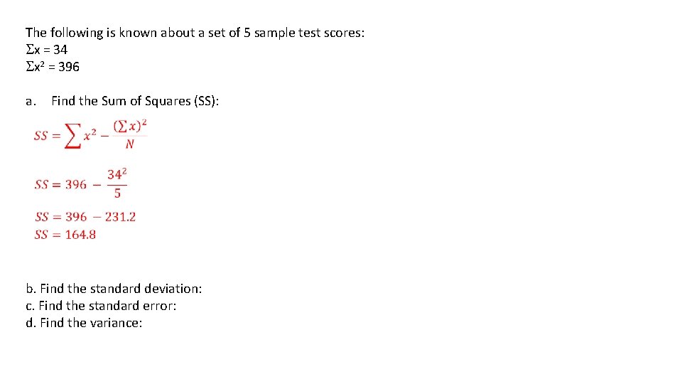 The following is known about a set of 5 sample test scores: Sx =