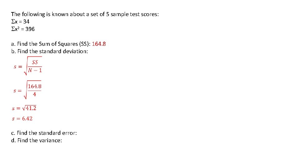 The following is known about a set of 5 sample test scores: Sx =
