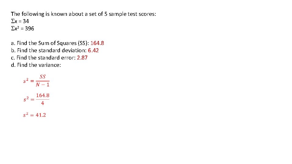 The following is known about a set of 5 sample test scores: Sx =