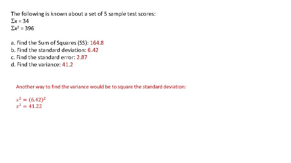 The following is known about a set of 5 sample test scores: Sx =