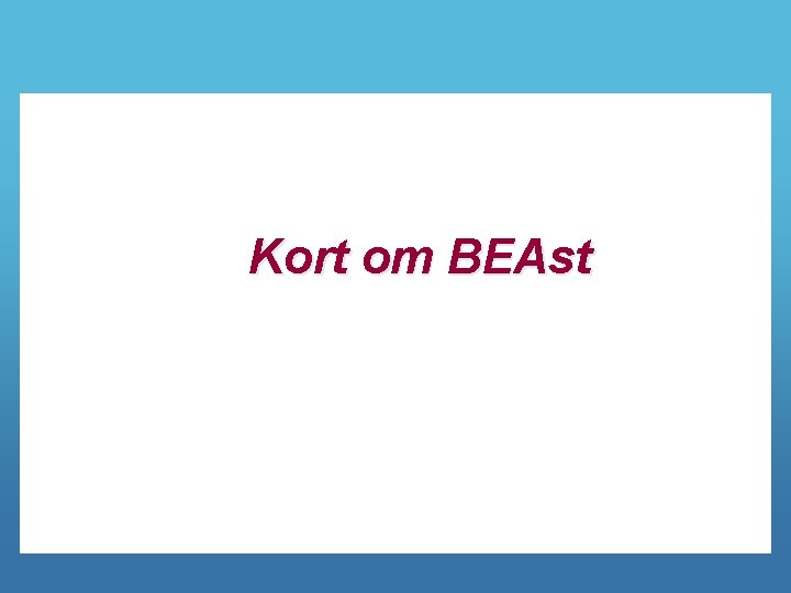 Kort om BEAst 