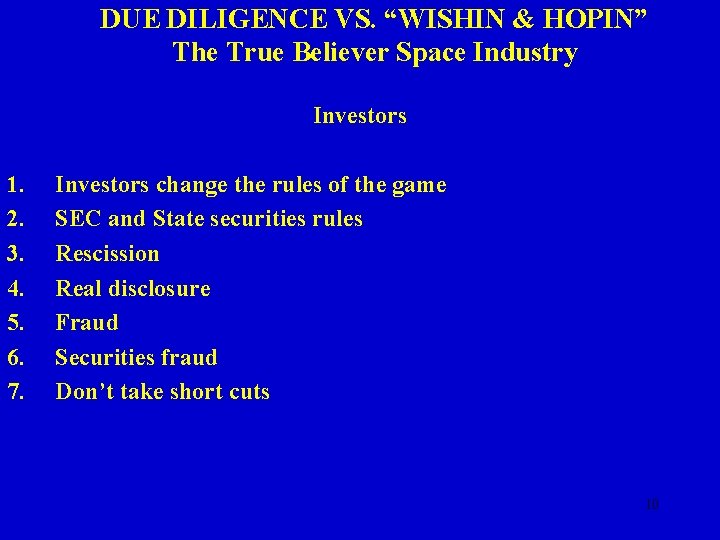 DUE DILIGENCE VS. “WISHIN & HOPIN” The True Believer Space Industry Investors 1. 2.