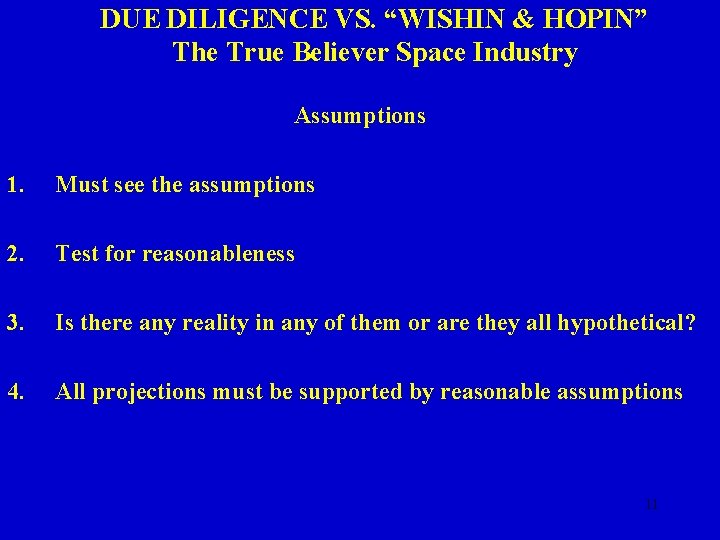 DUE DILIGENCE VS. “WISHIN & HOPIN” The True Believer Space Industry Assumptions 1. Must