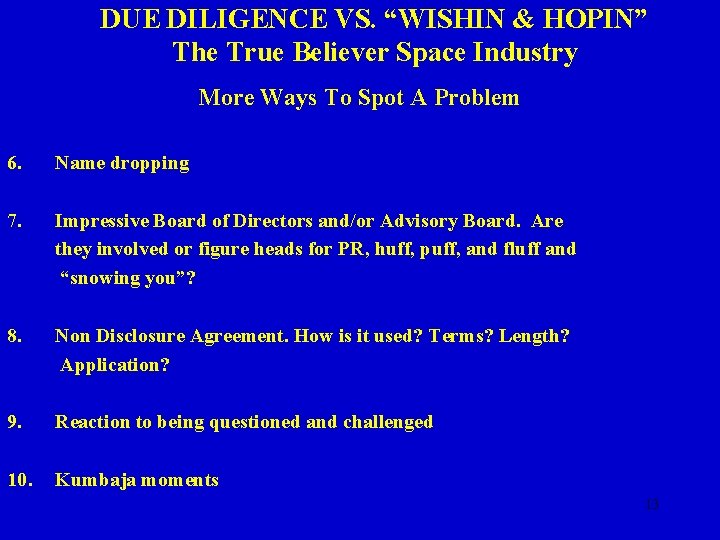 DUE DILIGENCE VS. “WISHIN & HOPIN” The True Believer Space Industry More Ways To