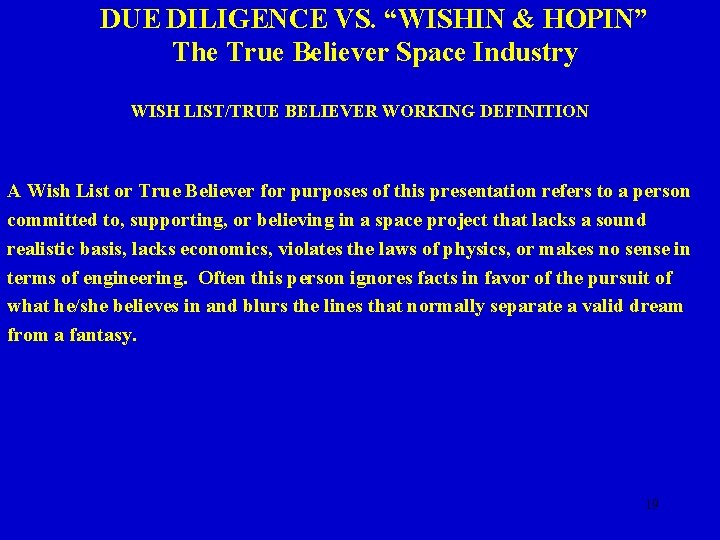 DUE DILIGENCE VS. “WISHIN & HOPIN” The True Believer Space Industry WISH LIST/TRUE BELIEVER