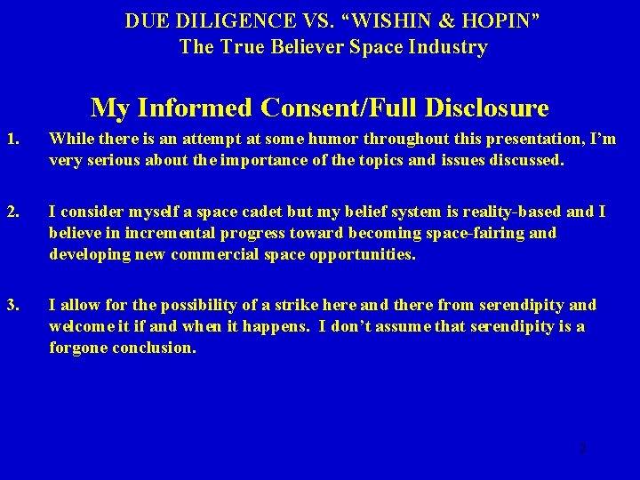 DUE DILIGENCE VS. “WISHIN & HOPIN” The True Believer Space Industry My Informed Consent/Full