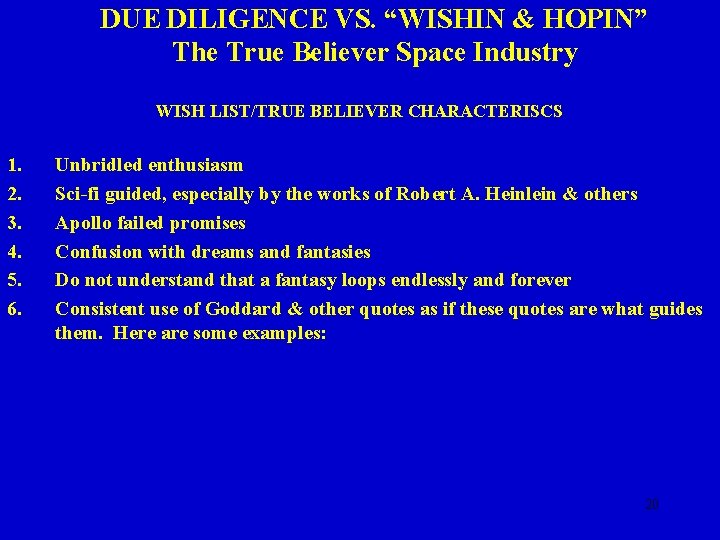 DUE DILIGENCE VS. “WISHIN & HOPIN” The True Believer Space Industry WISH LIST/TRUE BELIEVER