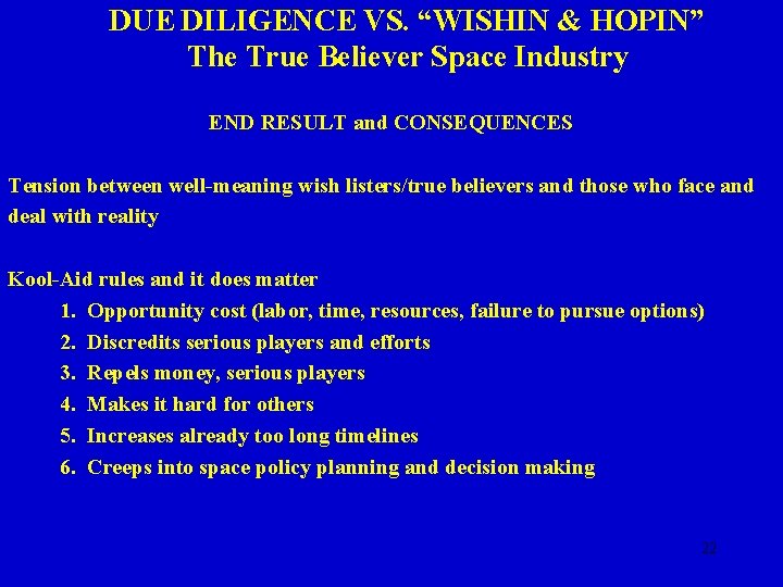 DUE DILIGENCE VS. “WISHIN & HOPIN” The True Believer Space Industry END RESULT and