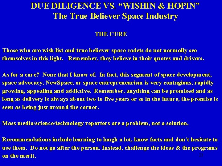 DUE DILIGENCE VS. “WISHIN & HOPIN” The True Believer Space Industry THE CURE Those