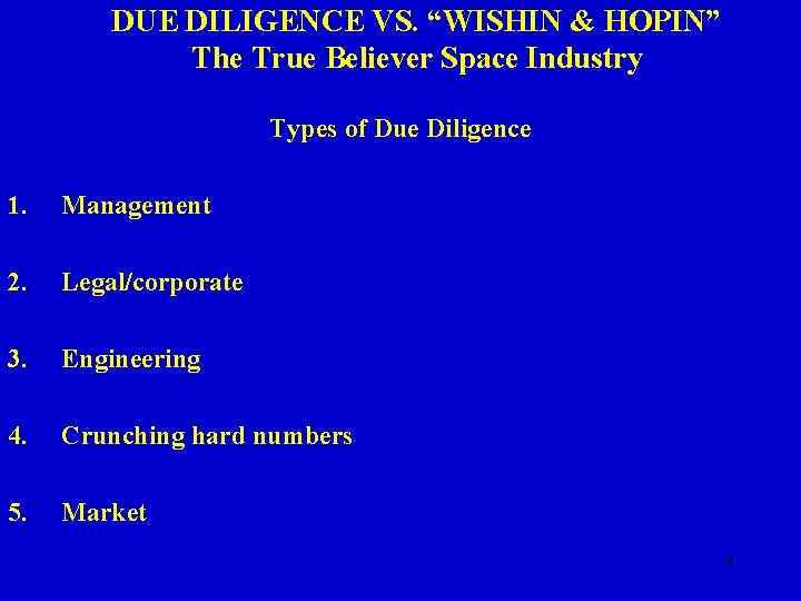 DUE DILIGENCE VS. “WISHIN & HOPIN” The True Believer Space Industry Types of Due