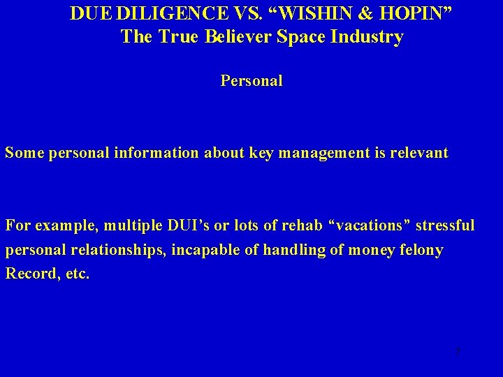 DUE DILIGENCE VS. “WISHIN & HOPIN” The True Believer Space Industry Personal Some personal