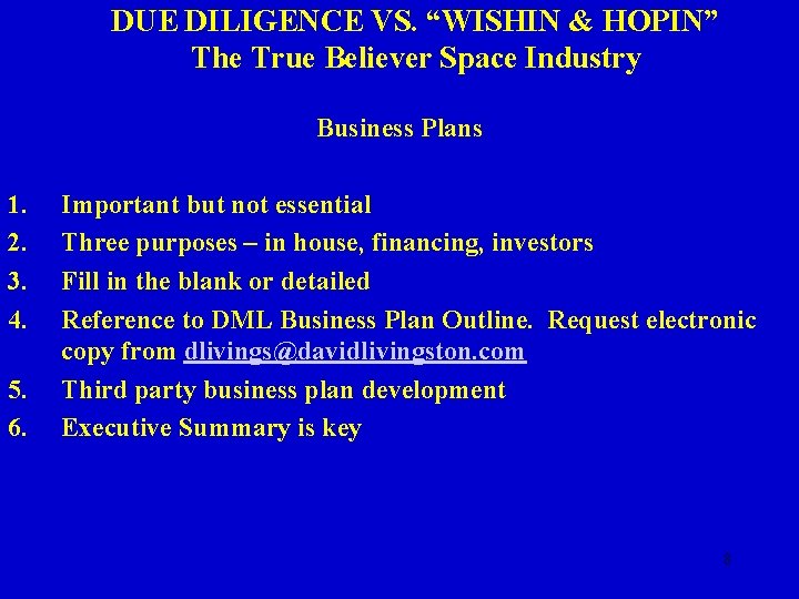 DUE DILIGENCE VS. “WISHIN & HOPIN” The True Believer Space Industry Business Plans 1.