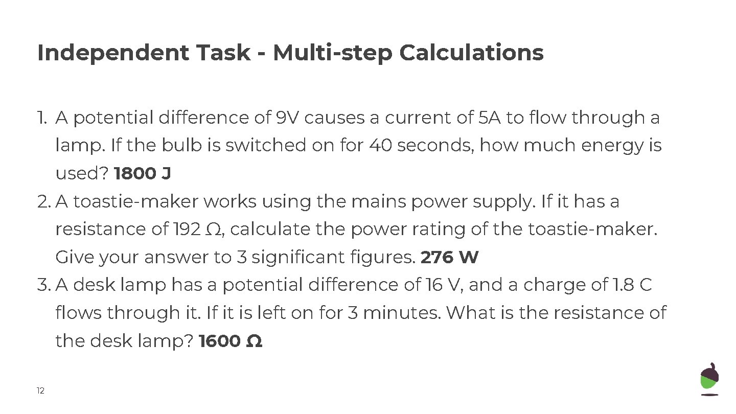Independent Task - Multi-step Calculations 1. A potential difference of 9 V causes a