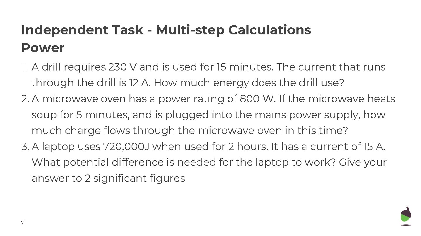 Independent Task - Multi-step Calculations Power 1. A drill requires 230 V and is