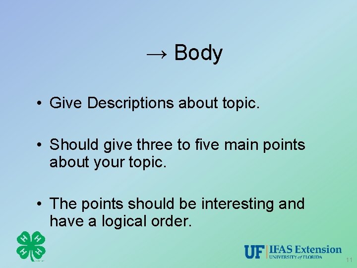 → Body • Give Descriptions about topic. • Should give three to five main