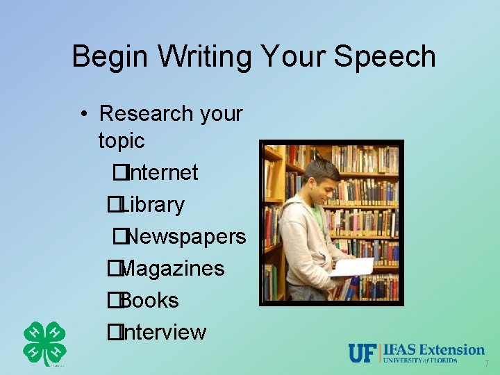 Begin Writing Your Speech • Research your topic �Internet �Library �Newspapers �Magazines �Books �Interview
