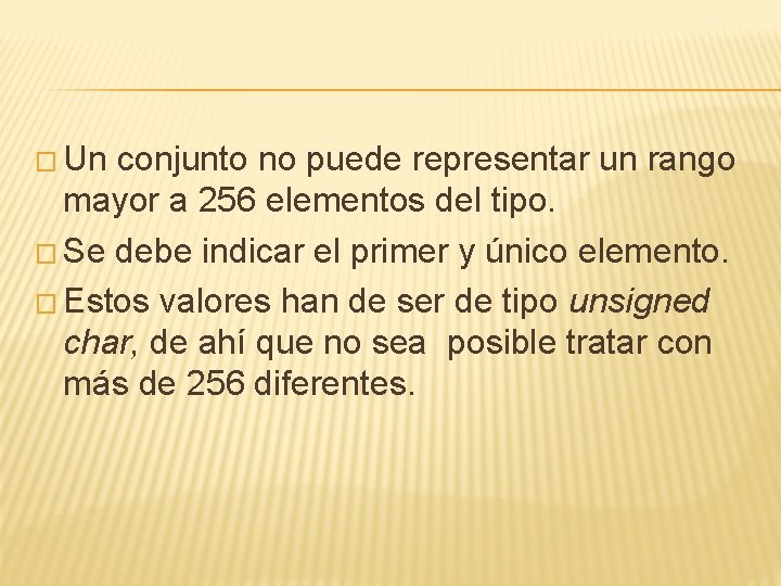 � Un conjunto no puede representar un rango mayor a 256 elementos del tipo.