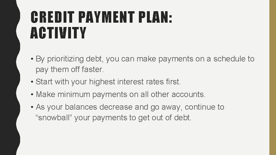 CREDIT PAYMENT PLAN: ACTIVITY • By prioritizing debt, you can make payments on a