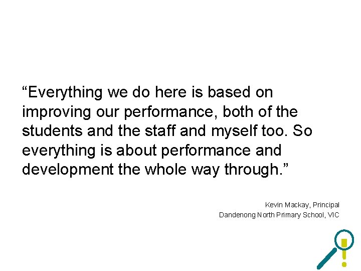 “Everything we do here is based on improving our performance, both of the students