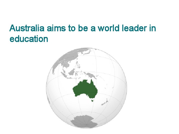 Australia aims to be a world leader in education 
