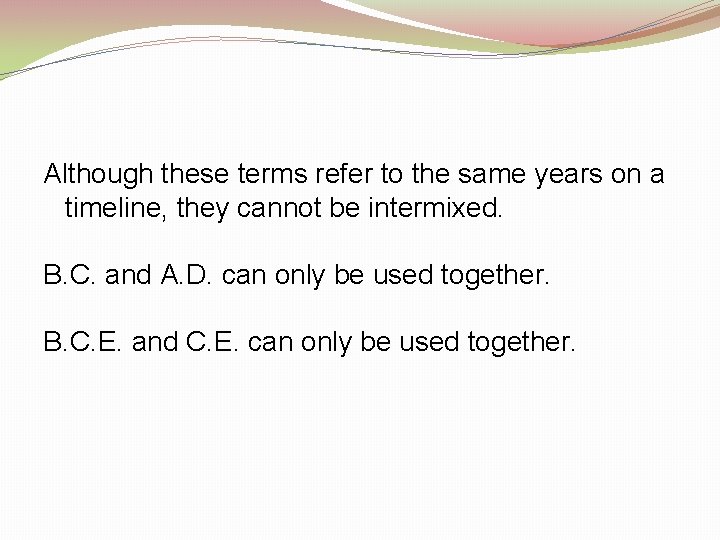 Although these terms refer to the same years on a timeline, they cannot be