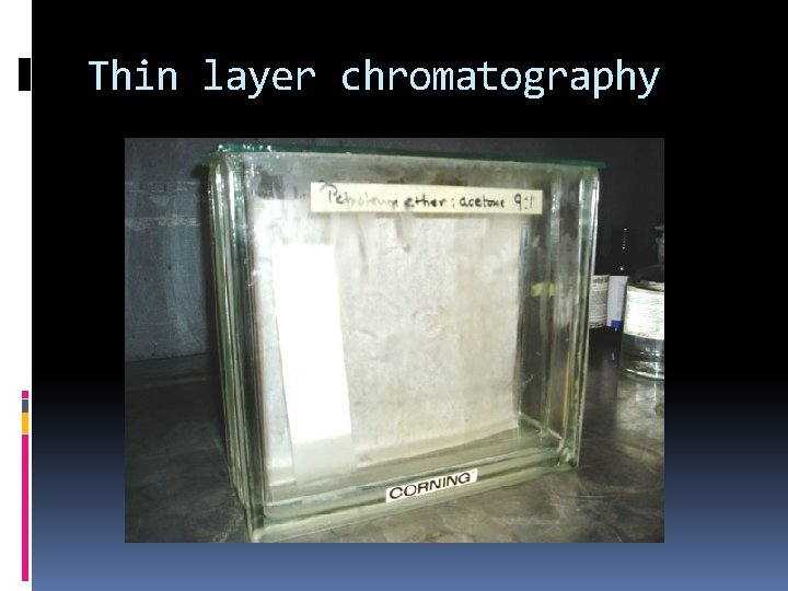 Thin layer chromatography 