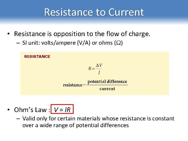 Resistance to Current • Resistance is opposition to the flow of charge. – SI