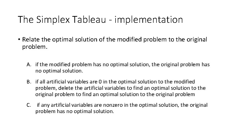 The Simplex Tableau - implementation • Relate the optimal solution of the modified problem