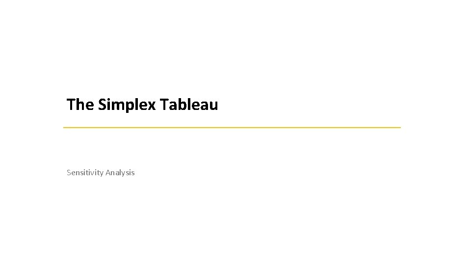 The Simplex Tableau Sensitivity Analysis 