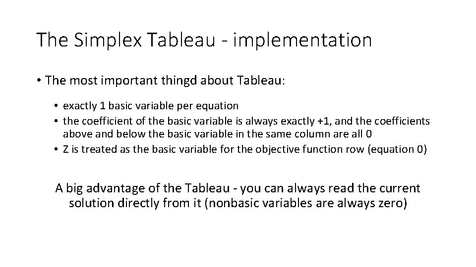 The Simplex Tableau - implementation • The most important thingd about Tableau: • exactly